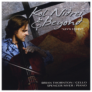 Kol Nidrei & Beyond "Lev's Story" - Brian Thornton - CD