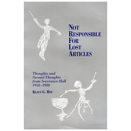 Not Responsible for Lost Articles: Thoughts and Second Thoughts from Severance Hall