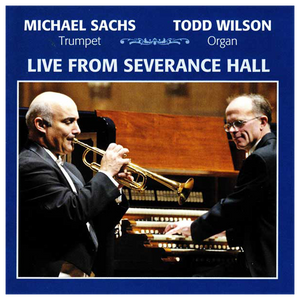 Live from Severance Hall - Michael Sachs and Todd Wilson - CD